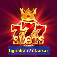 tigrinho 777 baixar